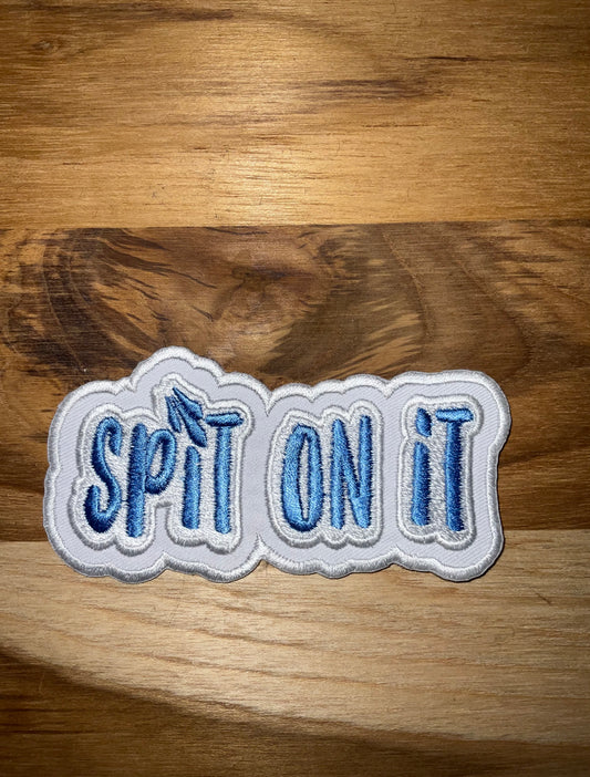 Spit on it