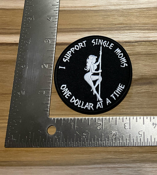 I support singles moms one dollar at a time patch