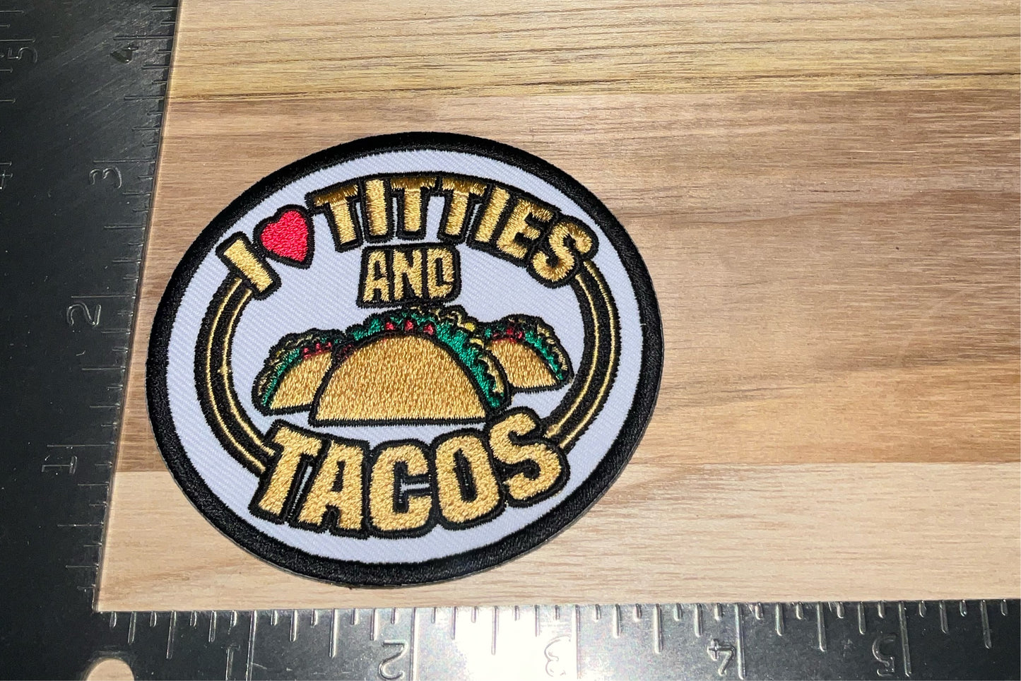 I ❤️ titties and tacos patch